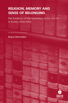 Religion, Memory and Sense of Belonging: The Tradition of Memorization of The Qur’an in Turkey (1923-1950)