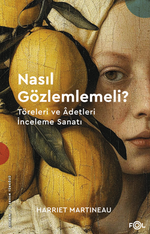 Nasıl Gözlemlemeli? – Töreleri ve Adetleri İnceleme Sanatı