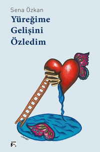 Yüreğime Gelişini Özledim