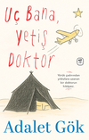 U&ccedil; Bana, Yetiş Doktor