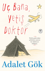 Uç Bana, Yetiş Doktor