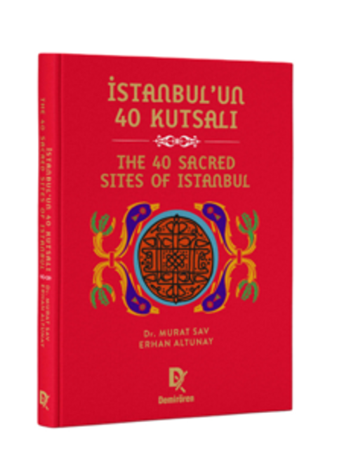 İstanbul’un 40 Kutsalı – The 40 Sacred Sites of Istanbul