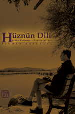 Hüznün Dili - Hüznün Kelimelere Döküldüğü An