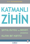 Katmanlı Zihin / : Şema, Duygu ve Beden Arasında Klinik Bir Harita