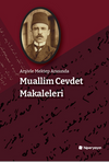 Arşivle Mektep Arasında Muallim Cevdet Makaleleri