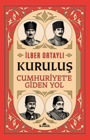 Kuruluş & Cumhuriyet’e Giden Yol