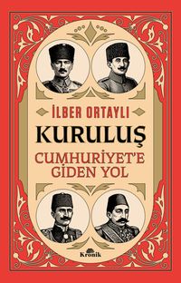 Kuruluş & Cumhuriyet’e Giden Yol