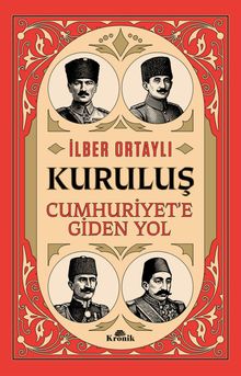 Kuruluş & Cumhuriyet’e Giden Yol