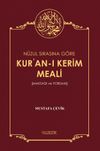 N&uuml;zul Sırasına G&ouml;re Kur'an-ı Kerim Meali (Maksadı ve Yorumu)