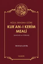 Nüzul Sırasına Göre Kur'an-ı Kerim Meali (Maksadı ve Yorumu)