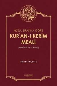 Nüzul Sırasına Göre Kur'an-ı Kerim Meali (Maksadı ve Yorumu)