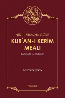 Nüzul Sırasına Göre Kur'an-ı Kerim Meali (Maksadı ve Yorumu)