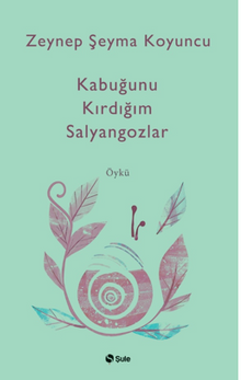 Kabuğunu Kırdiğım Salyangozlar