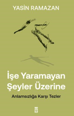 İşe Yaramayan Şeyler Üzerine