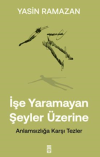 İşe Yaramayan Şeyler Üzerine