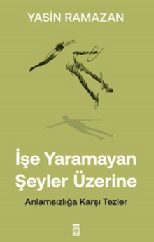 İşe Yaramayan Şeyler Üzerine