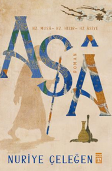 Asa & Hz. Musa - Hz. Hızır - Hz. Âsiye