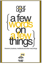 A Few Things on A Few Things & theorems, business, martial arts and other many things