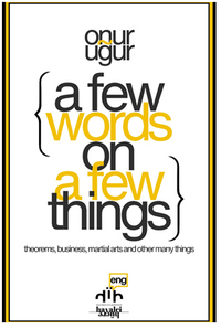 A Few Things on A Few Things & theorems, business, martial arts and other many things