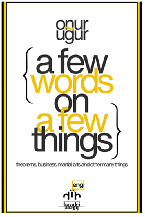 A Few Things on A Few Things & theorems, business, martial arts and other many things