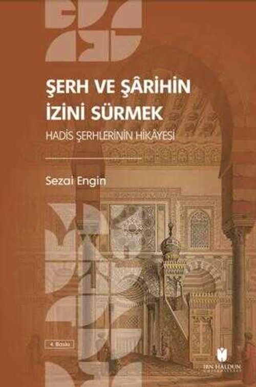 Şerh ve Şarihin İzini Sürmek: Hadis Şerhlerinin Hikayesi 