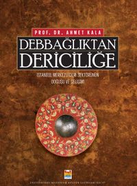 Debbağlıktan Dericiliğe