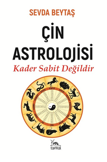 Çin Astrolojisi & Kader Sabit Değildir