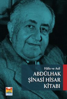 Halis ve Asil: Abdülhak Şinasi Hisar Kitabı