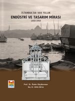 İstanbul’da 500 Yıllık Endüstri ve Tasarım Mirası 1453-1953