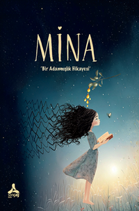 Mina & Bir Adanmışlık Hikâyesi…