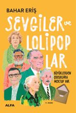 Sevgiler ve Lolipoplar & Büyüklerden Çocuklara Mektup Var!