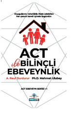 Act İle Bilinçli Ebeveynlik