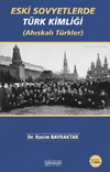 Eski Sovyetlerde T&uuml;rk Kimliği (Ahıskalı T&uuml;rkler)