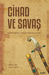 Cihad ve Savaş &ndash; G&uuml;n&uuml;m&uuml;z Cihad Meseleleri