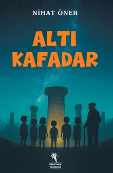 Altı Kafadar (8+Yaş - Renkli Resimli)