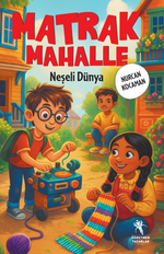 Matrak Mahalle Neşeli Dünya (9+Yaş)