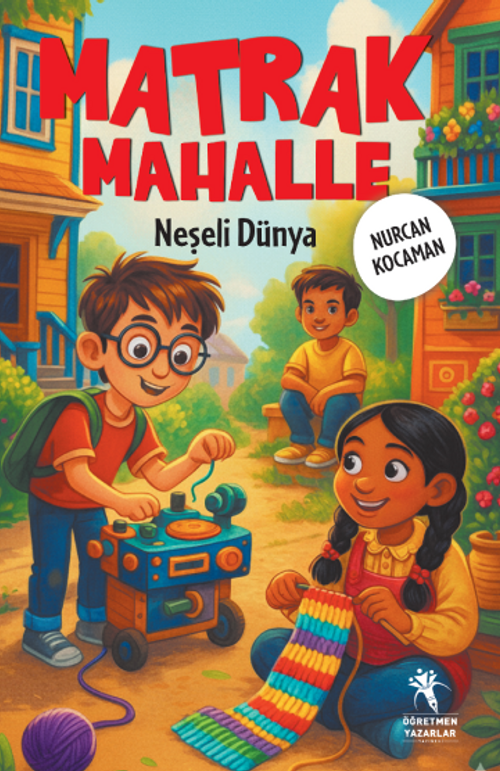 Matrak Mahalle Neşeli Dünya (9+Yaş)