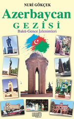 Azerbaycan Gezisi Bakü-Gence İzlenimleri  