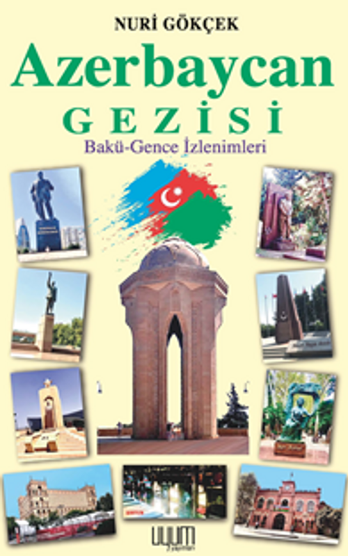Azerbaycan Gezisi Bakü-Gence İzlenimleri  