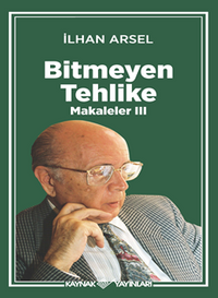 Bitmeyen Tehlike Makaleler III   