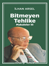 Bitmeyen Tehlike Makaleler III   