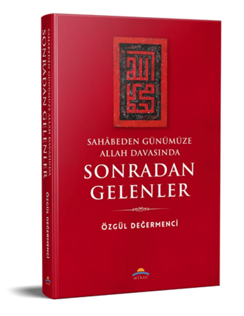 Sahabeden Günümüze Allah Davasında Sonradan Gelenler