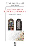 Doğuda ve Batıda Kutsal Sanat & Sanatın İlkeleri Ve Y&ouml;ntemleri