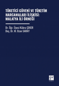 Tüketici Güveni Ve Tüketim Harcamaları İlişkisi: Malatya İli Örneği