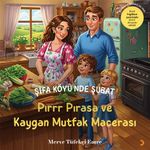 Şifa Köyü’nde Şubat & Pırrr Pırasa ve Kaygan Mutfak Macerası