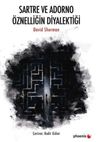 Sartre ve Adorno &Ouml;znelliğin Diyalektiği