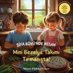 Şifa Köyü’nde Nisan & Mini Bezelye Takımı Tırmanışta!