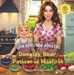 Şifa Köyü’nde Ağustos & Domates, Biber, Patlıcan ve Misafirlik