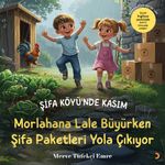 Şifa Köyü’nde Kasım & Morlahana Lale Büyürken Şifa Paketleri Yola Çıkıyor