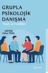 Grupla Psikolojik Danışma Teori ve Pratikler
